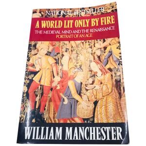 A World Lit Only By Fire by William Manchester 1992 First Paperback Edition Book